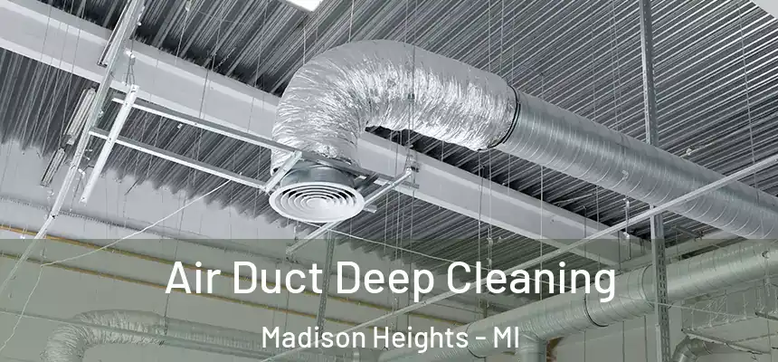  Air Duct Deep Cleaning Madison Heights - MI