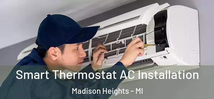  Smart Thermostat AC Installation Madison Heights - MI